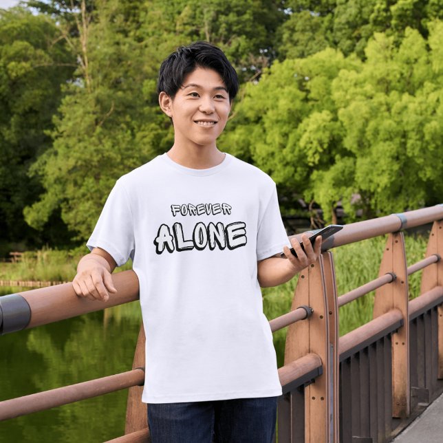 Black White Simple Forever Alone Text T-Shirt (Creator Uploaded)