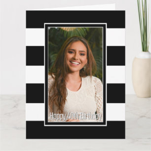 Black White Striped 40th Birthday Card