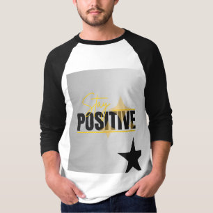 Black white t shirt with stay positive design