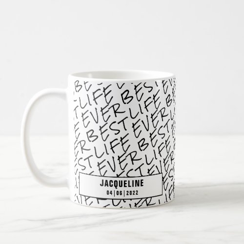 Black White Text Best Life Ever Personalized Coffee Mug