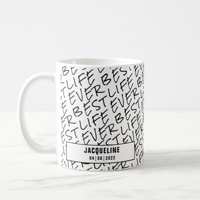 Black White Text Best Life Ever Personalized Coffee Mug (Left)