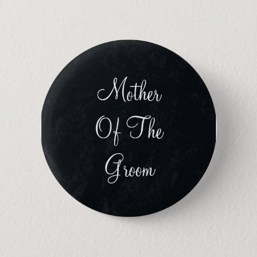 Black  White Text Mother of Groom Button