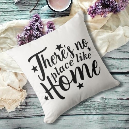 Black  White Theres No Place Like Home Throw Pillow