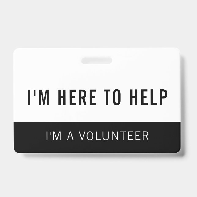 Black & White Volunteer Here To Help Badge (Front)