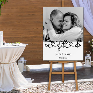 Black & White We Still Do Vow Renewal/Anniversary  Foam Board