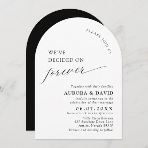 Black & White We’ve Decided On Forever Wedding Invitation