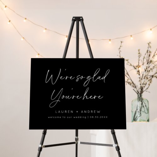 Black  White Were Glad Youre Here Wedding Sign