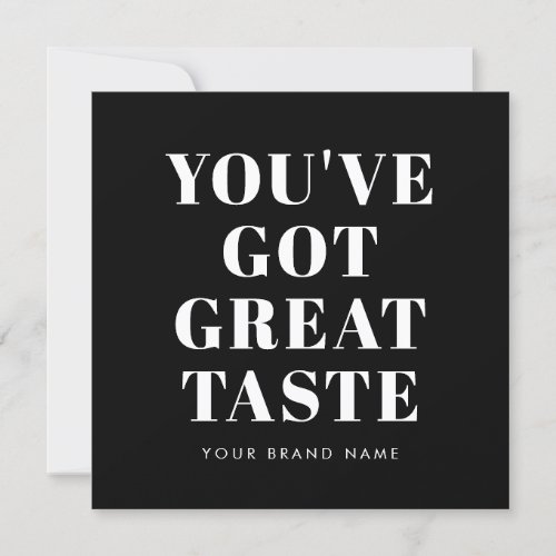  Black white youve got great taste thank you card
