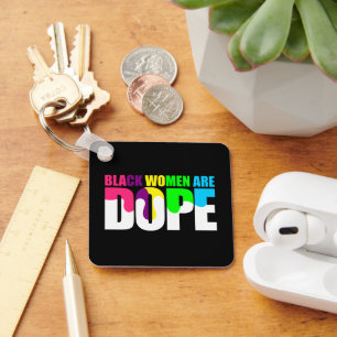Black Woman Are Dope Black Pride History Keychain