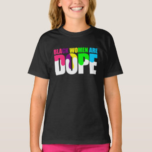 Black Woman Are Dope Black Pride History T-Shirt