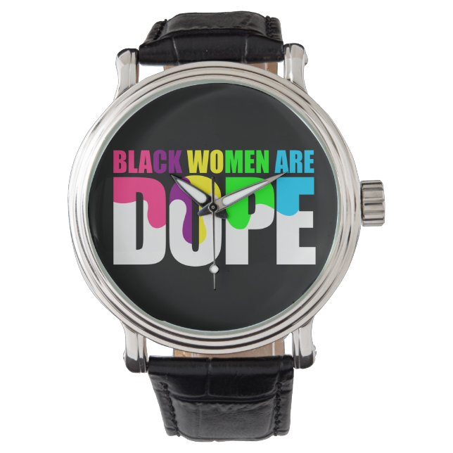 Black Woman Are Dope Black Pride History Watch (Front)