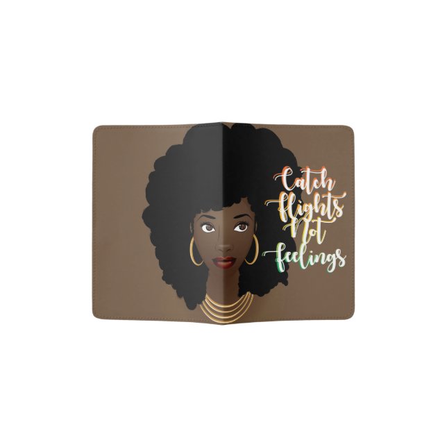 Black Woman, Catch Flights Not Feelings, Brown Passport Holder (Opened)