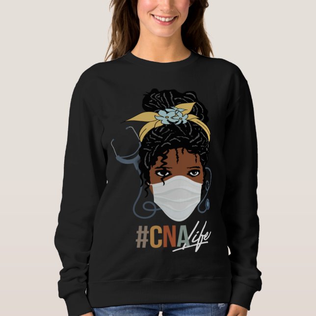 Black Woman CNA Life Emergency Nurse Assitant Firs Sweatshirt (Front)