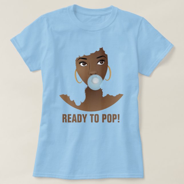 Black Woman, Ready to Pop, Blue Bubblegum T-Shirt (Design Front)