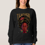 Black Woman Teacher Afro Retro Queen Black History Sweatshirt