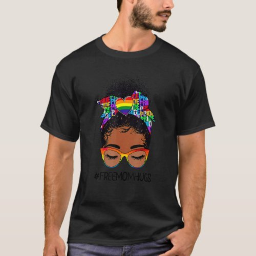 Black Women Free Mom Hugs Messy Bun Lgbtq Lgbt Pri T_Shirt