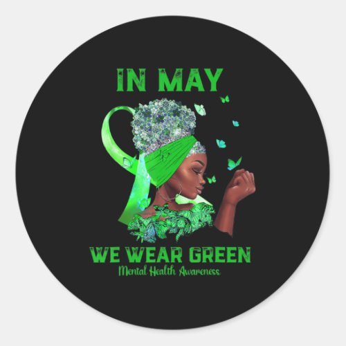 Black Women In May We Wear Green Mental Health Awa Classic Round Sticker