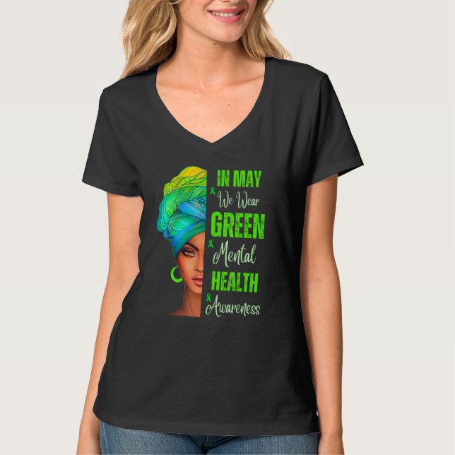 Black Women In May We Wear Green Mental Health Awa T-Shirt (Front)