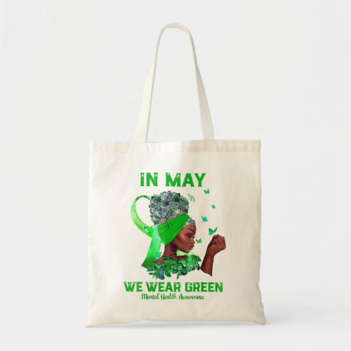 Black Women In May We Wear Green Mental Health Awa Tote Bag