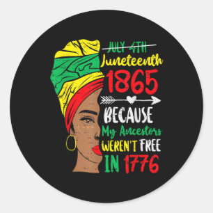 Black Women Juneteenth Because My Ancestor Werent Classic Round Sticker