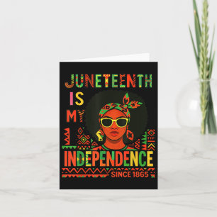 Black Women Shirt Juneteenth Is My Independence Si Card