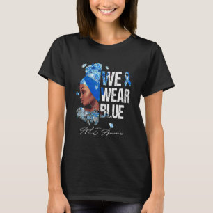 Black Women We Wear Blue Als Awareness T-Shirt