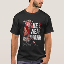 Black Women We Wear Burgundy Sickle Cell Anemia Aw T-Shirt