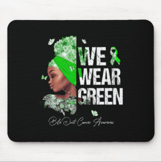 Black Women We Wear Green Bile Duct Cancer Awarene Mouse Pad
