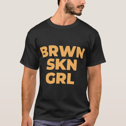 Black Women with Brown Skin T_Shirt