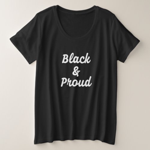 Black Women's Black & Proud Plus Size T-Shirt