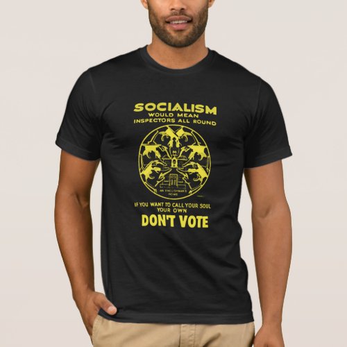 Black  Yellow Dont Vote for Socialism T_Shirt