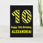 [ Thumbnail: Black & Yellow Striped "10"; 10th Birthday + Name Card ]