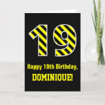 [ Thumbnail: Black & Yellow Striped "19"; 19th Birthday + Name Card ]