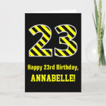 [ Thumbnail: Black & Yellow Striped "23"; 23rd Birthday + Name Card ]