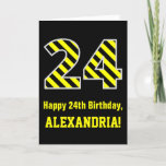 [ Thumbnail: Black & Yellow Striped "24"; 24th Birthday + Name Card ]