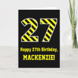 [ Thumbnail: Black & Yellow Striped "27"; 27th Birthday + Name Card ]