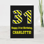 [ Thumbnail: Black & Yellow Striped "31"; 31st Birthday + Name Card ]