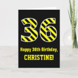 [ Thumbnail: Black & Yellow Striped "36"; 36th Birthday + Name Card ]