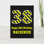 [ Thumbnail: Black & Yellow Striped "38"; 38th Birthday + Name Card ]