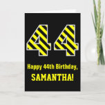 [ Thumbnail: Black & Yellow Striped "44"; 44th Birthday + Name Card ]