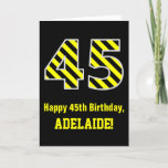 [ Thumbnail: Black & Yellow Striped "45"; 45th Birthday + Name Card ]