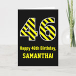 [ Thumbnail: Black & Yellow Striped "46"; 46th Birthday + Name Card ]