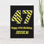 [ Thumbnail: Black & Yellow Striped "47"; 47th Birthday + Name Card ]