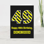 [ Thumbnail: Black & Yellow Striped "49"; 49th Birthday + Name Card ]