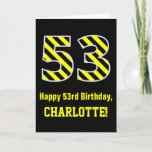 [ Thumbnail: Black & Yellow Striped "53"; 53rd Birthday + Name Card ]