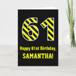 [ Thumbnail: Black & Yellow Striped "61"; 61st Birthday + Name Card ]