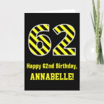 [ Thumbnail: Black & Yellow Striped "62"; 62nd Birthday + Name Card ]