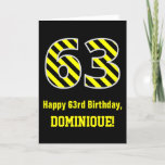 [ Thumbnail: Black & Yellow Striped "63"; 63rd Birthday + Name Card ]