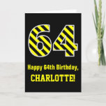 [ Thumbnail: Black & Yellow Striped "64"; 64th Birthday + Name Card ]