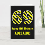 [ Thumbnail: Black & Yellow Striped "69"; 69th Birthday + Name Card ]